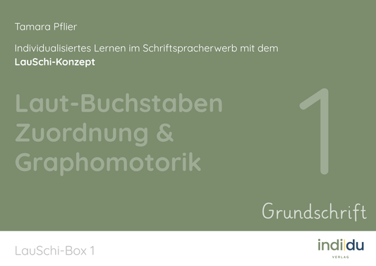 Individueller Schriftspracherwerb mit dem LauSchi-Konzept 1: Graphomotorik & Buchstaben (Grundschrift)