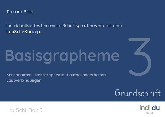 Individueller Schriftspracherwerb mit dem LauSchi-Konzept 3: Basisgrapheme (u.a. Konsonanten, Mehrgrapheme) (Grundschrift)